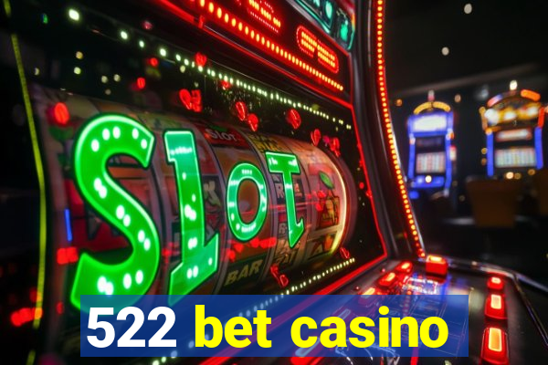 522 bet casino